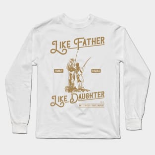 Like Father Like Daughter Fishing Long Sleeve T-Shirt